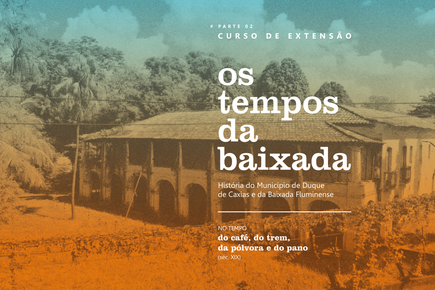 Curso Os Tempos da Baixada #parte 02