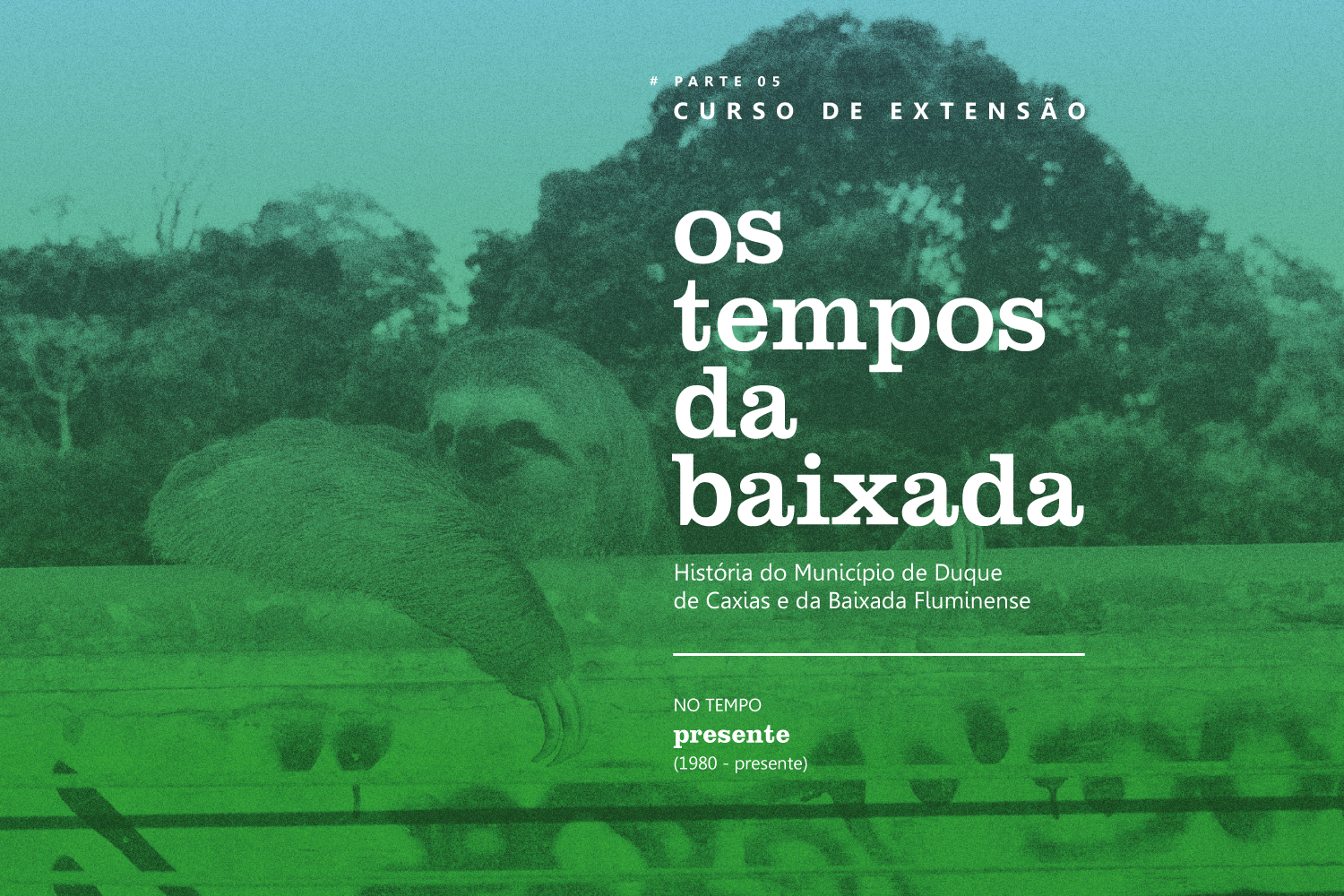 Curso Os Tempos da Baixada #parte 05